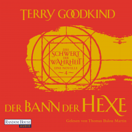 Hörbuch Der Bann der Hexe - Das Schwert der Wahrheit  - Autor Terry Goodkind   - gelesen von Thomas Balou Martin