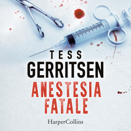 Hörbuch Anestesia fatale  - Autor Tess Gerritsen   - gelesen von Valentina Pollani