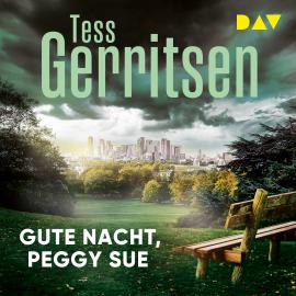 Hörbuch Gute Nacht, Peggy Sue (Ungekürzt)  - Autor Tess Gerritsen   - gelesen von Tanja Geke