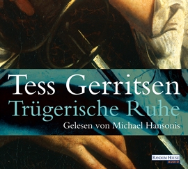 Hörbuch Trügerische Ruhe  - Autor Tess Gerritsen   - gelesen von Michael Hansonis