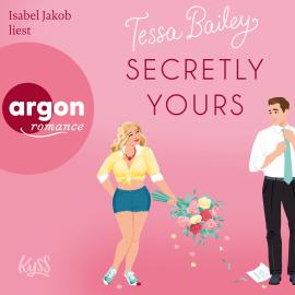 Hörbuch Secretly Yours - Napa Valley-Reihe, Band 1 (Ungekürzte Lesung)  - Autor Tessa Bailey   - gelesen von Isabel Jakob