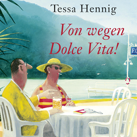 Hörbuch Von wegen Dolce Vita!  - Autor Tessa Hennig   - gelesen von Ursula Berlinghof