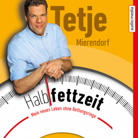 Hörbuch Halbfettzeit  - Autor Tetje Mierendorf   - gelesen von Tetje Mierendorf