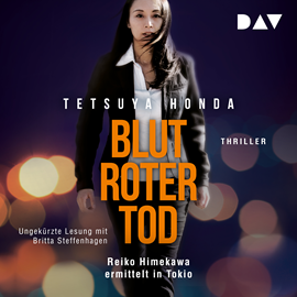 Hörbuch Blutroter Tod. Reiko Himekawa ermittelt in Tokio  - Autor Tetsuya Honda   - gelesen von Britta Steffenhagen