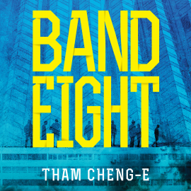 Hörbuch Band Eight  - Autor Tham Cheng-E   - gelesen von Benjamin Chow