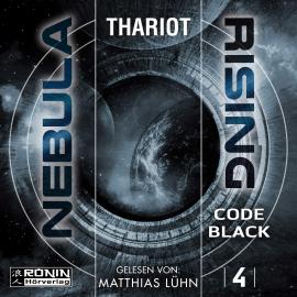 Hörbuch Code Black - Nebula Rising, Band 4 (ungekürzt)  - Autor Thariot   - gelesen von Matthias Lühn