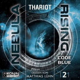 Hörbuch Code Blue - Nebula Rising, Band 2 (ungekürzt)  - Autor Thariot   - gelesen von Matthias Lühn