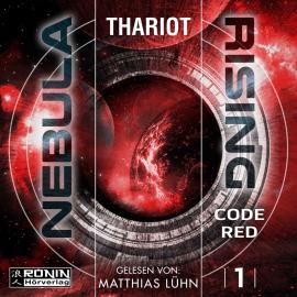Hörbuch Code Red - Nebula Rising, Band 1 (ungekürzt)  - Autor Thariot   - gelesen von Matthias Lühn