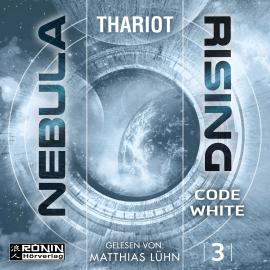 Hörbuch Code White - Nebula Rising, Band 3 (ungekürzt)  - Autor Thariot   - gelesen von Matthias Lühn