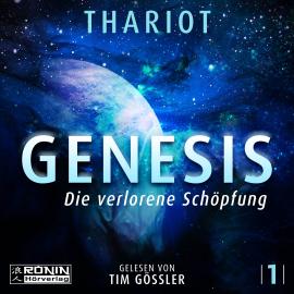 Hörbuch Die verlorene Schöpfung - Genesis, Band 1 (ungekürzt)  - Autor Thariot   - gelesen von Tim Gössler