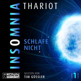 Hörbuch Insomnia - Schlafe nicht - Insomnia, Band 1 (ungekürzt)  - Autor Thariot   - gelesen von Tim Gössler