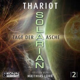 Hörbuch Tage der Asche - Solarian, Band 2 (ungekürzt)  - Autor Thariot   - gelesen von Matthias Lühn