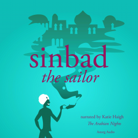 Hörbuch Sinbad the Sailor, a 1001 nights fairytale  - Autor The Arabian Nights   - gelesen von Katie Haigh