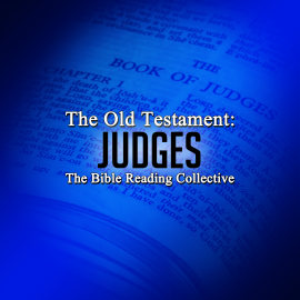 Hörbuch The Old Testament: Judges  - Autor The Bible One Media   - gelesen von Roman un Dolore