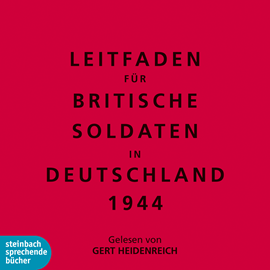 Hörbuch Leitfaden für britische Soldaten in Deutschland 1944  - Autor The Bodleian Library   - gelesen von Gert Heidenreich