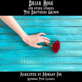 Hörbuch Briar Rose and Other Stories  - Autor The Brothers Grimm   - gelesen von Morgan Fox