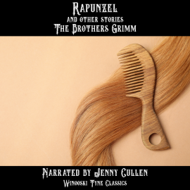 Hörbuch Rapunzel and Other Stories  - Autor The Brothers Grimm   - gelesen von Jenny Cullen