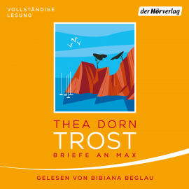 Hörbuch Trost  - Autor Thea Dorn   - gelesen von Bibiana Beglau