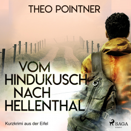 Hörbuch Vom Hindukusch nach Hellenthal - Kurzkrimi aus der Eifel (Ungekürzt)  - Autor Theo Pointner   - gelesen von Ralf Kramp