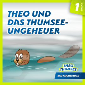 Hörbuch Theo und das Thumsee-Ungeheuer (Episode 01)  - Autor Theo Thumsee   - gelesen von Schauspielergruppe
