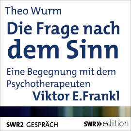 Hörbuch Die Frage nach dem Sinn  - Autor Theo Wurm   - gelesen von Theo Wurm