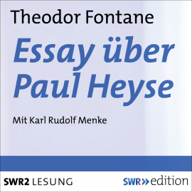 Hörbuch Essay über Paul Heyse  - Autor Theodor Fontane   - gelesen von Karl Rudolf Menke