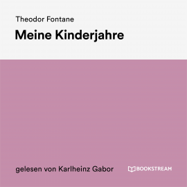 Hörbuch Meine Kinderjahre  - Autor Theodor Fontane   - gelesen von Karlheinz Gabor