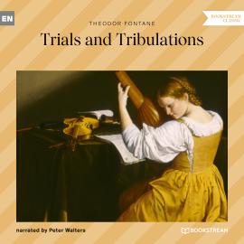Hörbuch Trials and Tribulations (Unabridged)  - Autor Theodor Fontane   - gelesen von Peter Walters