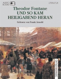 Hörbuch Und so kam Heiligabend heran  - Autor Theodor Fontane   - gelesen von Frank Arnold