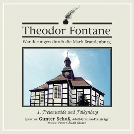Hörbuch Wanderungen durch die Mark Brandenburg (01)  - Autor Theodor Fontane   - gelesen von Gunter Schoß