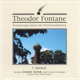 Hörbuch Wanderungen durch die Mark Brandenburg (05)  - Autor Theodor Fontane   - gelesen von Gunter Schoß