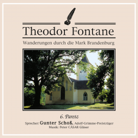 Hörbuch Wanderungen durch die Mark Brandenburg (06)  - Autor Theodor Fontane   - gelesen von Gunter Schoß