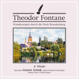 Hörbuch Wanderungen durch die Mark Brandenburg (08)  - Autor Theodor Fontane   - gelesen von Gunter Schoß