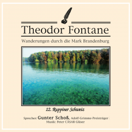 Hörbuch Wanderungen durch die Mark Brandenburg (12)  - Autor Theodor Fontane   - gelesen von Gunter Schoß