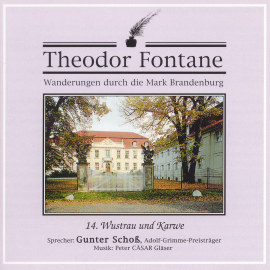 Hörbuch Wanderungen durch die Mark Brandenburg (14)  - Autor Theodor Fontane   - gelesen von Gunter Schoß