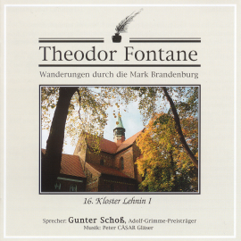 Hörbuch Wanderungen durch die Mark Brandenburg (16)  - Autor Theodor Fontane   - gelesen von Gunter Schoß