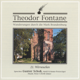Hörbuch Wanderungen durch die Mark Brandenburg (21)  - Autor Theodor Fontane   - gelesen von Gunter Schoß