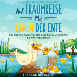 Hörbuch Auf Traumreise mit Erwin der Ente  - Autor Theodor Goldbaum   - gelesen von Eva Marianne Berger