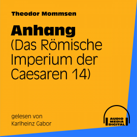 Hörbuch Anhang  - Autor Theodor Mommsen   - gelesen von Karlheinz Gabor