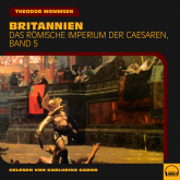 Britannien (Das Römische Imperium der Caesaren, Band 5)