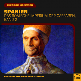Hörbuch Spanien (Das Römische Imperium der Caesaren, Band 2)  - Autor Theodor Mommsen   - gelesen von Schauspielergruppe