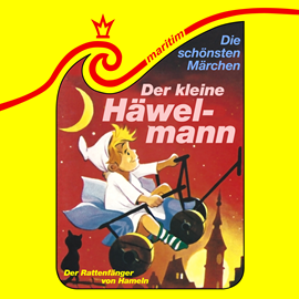 Hörbuch Die schönsten Märchen, Folge 31: Der kleine Häwelmann / Der Rattenfänger von Hameln  - Autor Theodor Storm, Heinricht Schmidt, Friedrich Feld   - gelesen von Schauspielergruppe