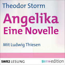 Hörbuch Angelika  - Autor Theodor Storm   - gelesen von Ludwig Thiesen