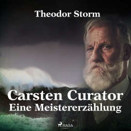 Hörbuch Carsten Curator - Eine Meistererzählung (Ungekürzt)  - Autor Theodor Storm   - gelesen von Michael Wilhelm Noss