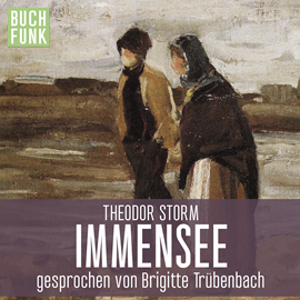Hörbuch Immensee  - Autor Theodor Storm   - gelesen von Brigitte Trübenbach