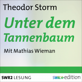 Hörbuch Unter dem Tannenbaum  - Autor Theodor Storm   - gelesen von Mathias Wieman