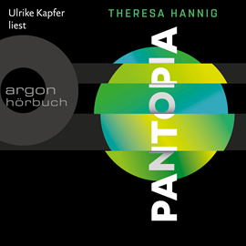 Hörbuch Pantopia (Ungekürzte Lesung)  - Autor Theresa Hannig   - gelesen von Ulrike Kapfer