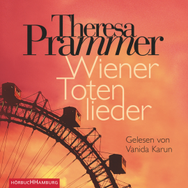 Hörbuch Wiener Totenlieder  - Autor Theresa Prammer   - gelesen von Vanida Karun