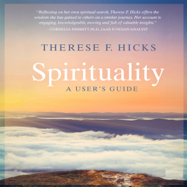 Hörbuch Spirituality  - Autor Therese F. Hicks   - gelesen von Therese F. Hicks