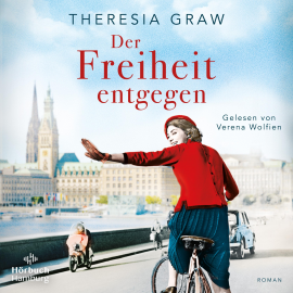 Hörbuch Der Freiheit entgegen (Die Gutsherrin-Saga 3)  - Autor Theresia Graw   - gelesen von Verena Wolfien